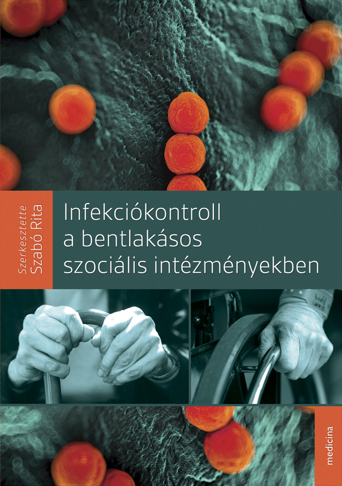 Szabó Rita (szerk.): Infekciókontroll a bentlakásos szociális intézményekben